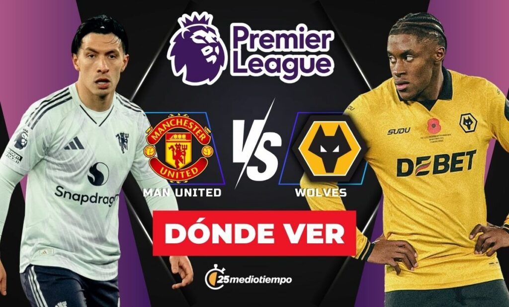 Manchester United vs. Wolves: Sintoniza el partido EN VIVO de la Premier League 2025