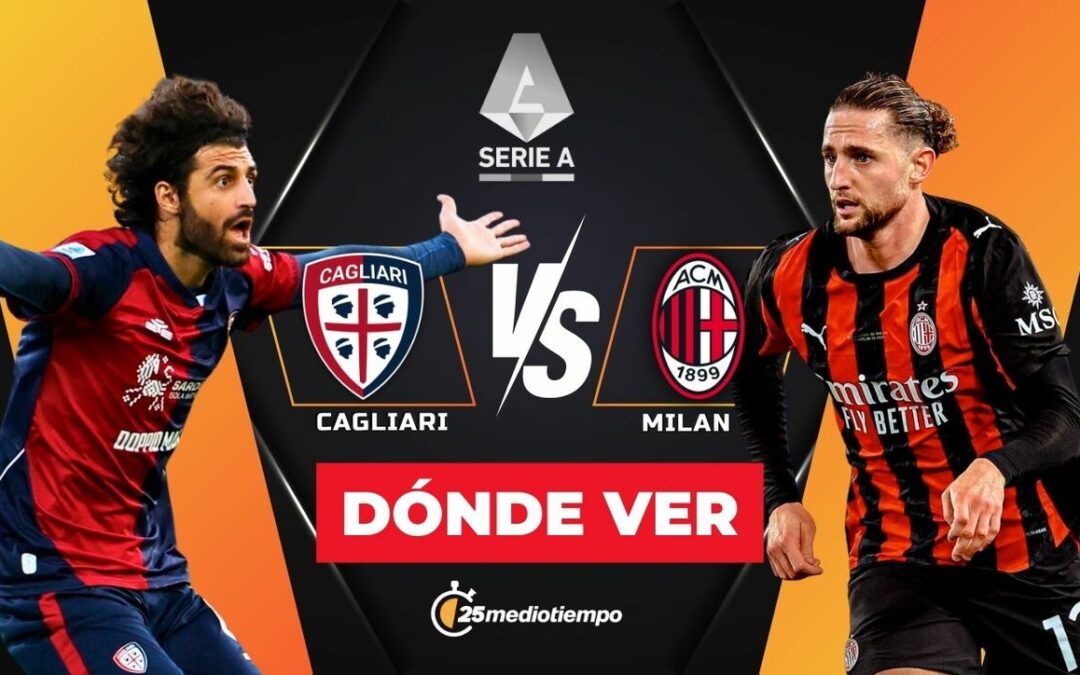 Cagliari vs. AC Milan: Horario y dónde ver EN VIVO el partido de Serie A 2026 hoy
