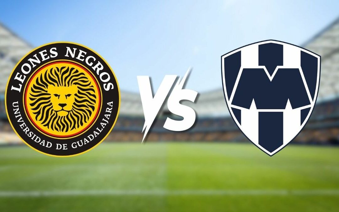 ¿Cómo y dónde ver el partido Leones Negros vs. Monterrey en la Copa Pacífica 2026?
